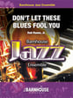 Don't Let These Blues Fool You Jazz Ensemble sheet music cover